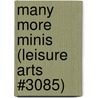 Many More Minis (Leisure Arts #3085) by Kooler Design Studio