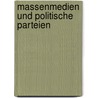 Massenmedien Und Politische Parteien door Svenja Schell