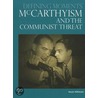 McCarthyism and the Communist Threat door Kevin Hillstrom