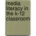 Media Literacy In The K-12 Classroom