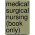 Medical Surgical Nursing (Book Only)