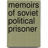 Memoirs Of Soviet Political Prisoner by Alexander Bolonkin