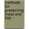 Methods For Preserving Meat And Fish by Jules Gouffé