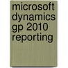Microsoft Dynamics Gp 2010 Reporting door D.J. Duncan