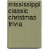 Mississippi Classic Christmas Trivia