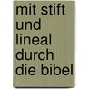 Mit Stift und Lineal durch die Bibel door Kurt Witzenbacher