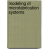 Modeling Of Microfabrication Systems door Weizhong Dai