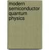 Modern Semiconductor Quantum Physics door Ming-Fu Li