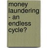 Money Laundering - An Endless Cycle? door Nicholas Ryder