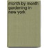 Month by Month Gardening in New York