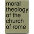 Moral Theology Of The Church Of Rome
