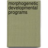 Morphogenetic Developmental Programs door Tatyana Batygina Komarov