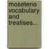 Moseteno Vocabulary And Treatises...