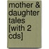 Mother & Daughter Tales [with 2 Cds]