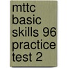 Mttc Basic Skills 96 Practice Test 2 door Sharon Wynne