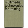 Multimedia Technologies For Training door Gary W. Orwig