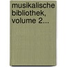 Musikalische Bibliothek, Volume 2... door Hans A. Eschstruth