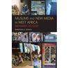 Muslims And New Media In West Africa by Dorothea Elisabeth Schulz