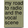 My Road to Radio and the Vocal Scene by George Jellinek