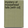 Mystery Of Moosehead Falls [with Cd] by Keith Knoche