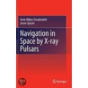 Navigation In Space By X-Ray Pulsars by Jason Speyer