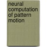 Neural Computation Of Pattern Motion door Margaret Euphrasia Sereno