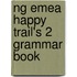 Ng Emea Happy Trail's 2 Grammar Book