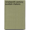 Nineteenth-Century Scottish Rhetoric by Winifred Bryan Horner