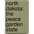North Dakota: The Peace Garden State