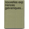 Nouvelles Exp Riences Galvaniques... door Pierre Hubert Nysten