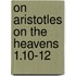 On Aristotles on the Heavens 1.10-12