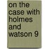 On the Case with Holmes and Watson 9