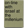 On-Line with Israel at the Millenium door Micah D. Halpern