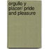 Orgullo Y Placer/ Pride and Pleasure