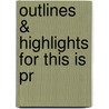 Outlines & Highlights For This Is Pr by Doug Newsom