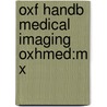 Oxf Handb Medical Imaging Oxhmed:m X door M.J. Darby