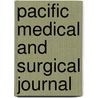 Pacific Medical And Surgical Journal door Unknown Author