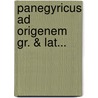 Panegyricus Ad Origenem Gr. & Lat... by Gregorius Thaumaturgus