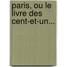 Paris, Ou Le Livre Des Cent-Et-Un... door Les Cent-Et-Un