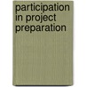 Participation In Project Preparation door World Bank