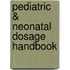 Pediatric & Neonatal Dosage Handbook