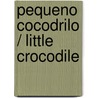 Pequeno cocodrilo / Little crocodile door Danna V. Swartz