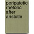 Peripatetic Rhetoric After Aristotle