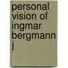 Personal Vision Of Ingmar Bergmann J door Jorn Donner