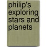 Philip's Exploring Stars And Planets door Ian Ridpath