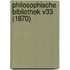 Philosophische Bibliothek V33 (1870)