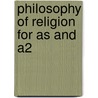 Philosophy Of Religion For As And A2 by Matthew Taylor