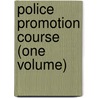 Police Promotion Course (One Volume) door Jack Rudman