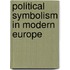 Political Symbolism in Modern Europe