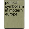 Political Symbolism in Modern Europe door S. Drescher